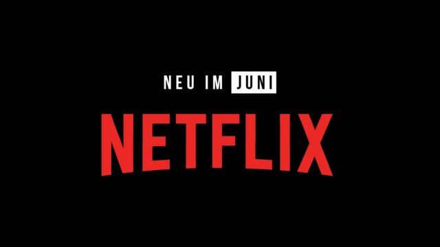 Netflix: Neue Serien(staffeln) und Filme im Juni 2024